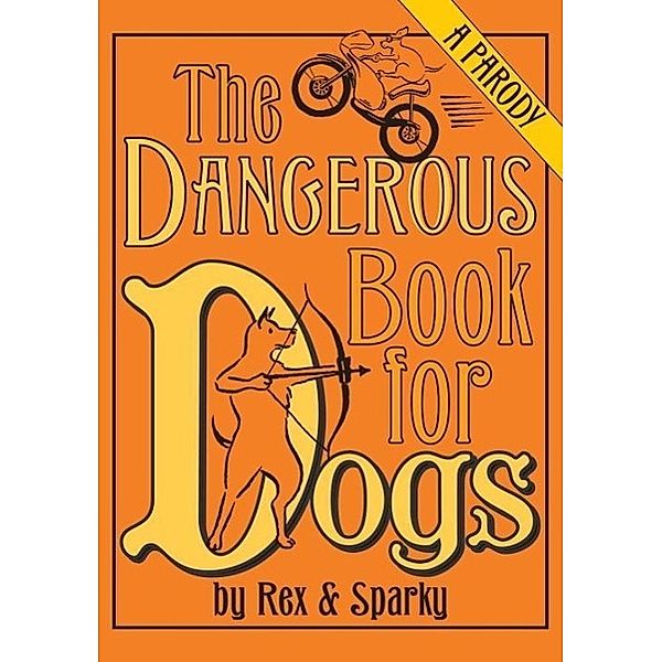 The Dangerous Book for Dogs, Joe Garden, Janet Ginsburg