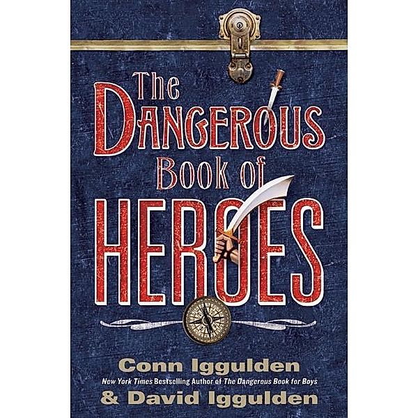 The Dangerous Book of Heroes, Conn Iggulden, David Iggulden