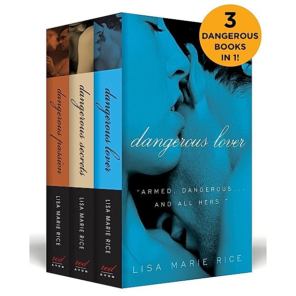 The Dangerous Boxed Set / The Dangerous Trilogy, Lisa Marie Rice