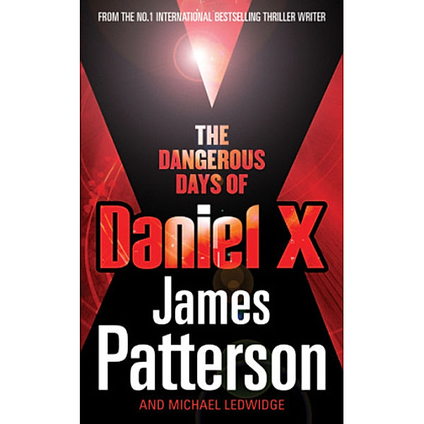 The Dangerous Days Of Daniel X, James Patterson