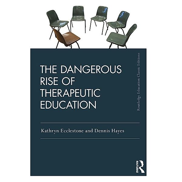 The Dangerous Rise of Therapeutic Education, Kathryn Ecclestone, Dennis Hayes