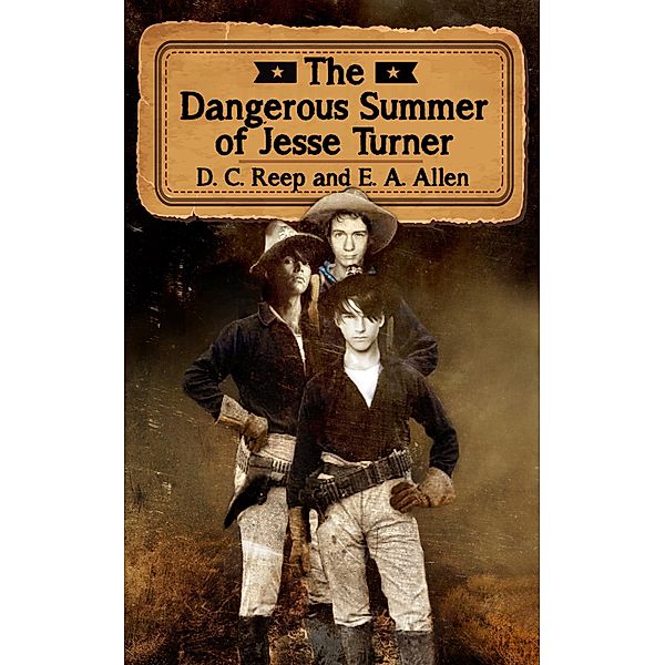 The Dangerous Summer of Jesse Turner, Diana Reep, Emily Ann Allen