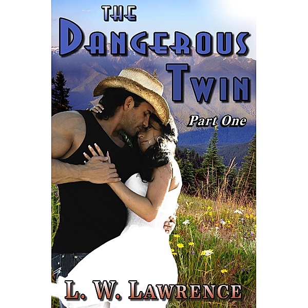 The Dangerous Twin Part I (Dangerous Twins, #1) / Dangerous Twins, L. W. Lawrence
