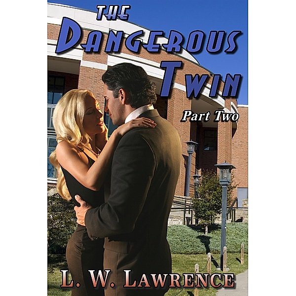 The Dangerous Twin Part Two (Dangerous Twins, #2) / Dangerous Twins, L. W. Lawrence