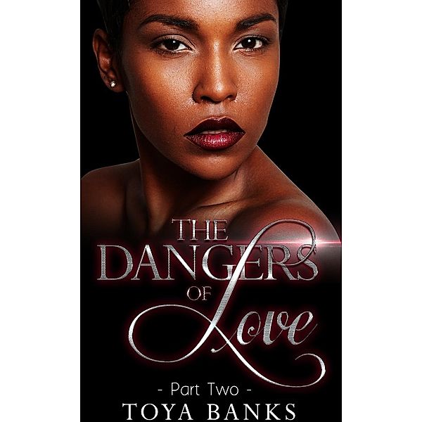 The Dangers Of Love 2, Toya Banks