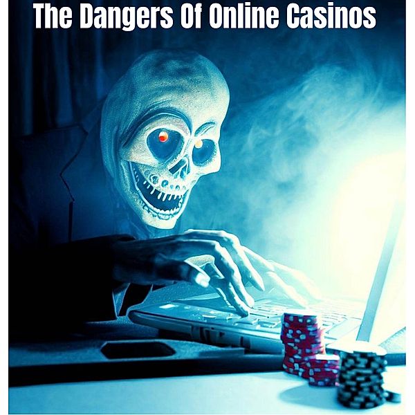 The Dangers of Online Casinos (Gambling, #1) / Gambling, Ryan Arthur