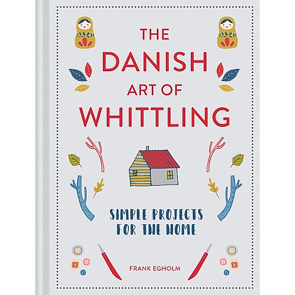 The Danish Art of Whittling, Frank Egholm