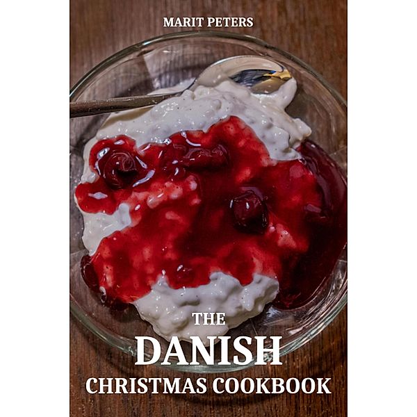 The Danish Christmas Cookbook, Marit Peters