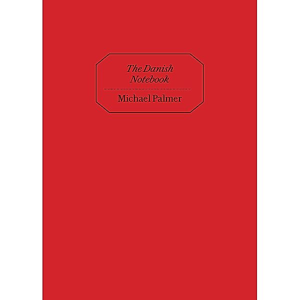 The Danish Notebook, Michael Palmer