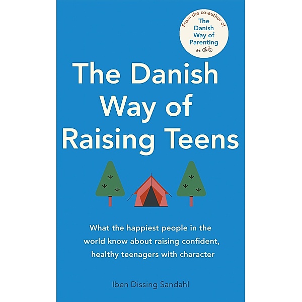 The Danish Way of Raising Teens, Iben Dissing Sandahl
