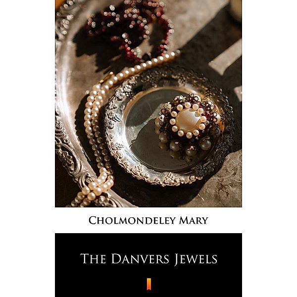 The Danvers Jewels, Mary Cholmondeley