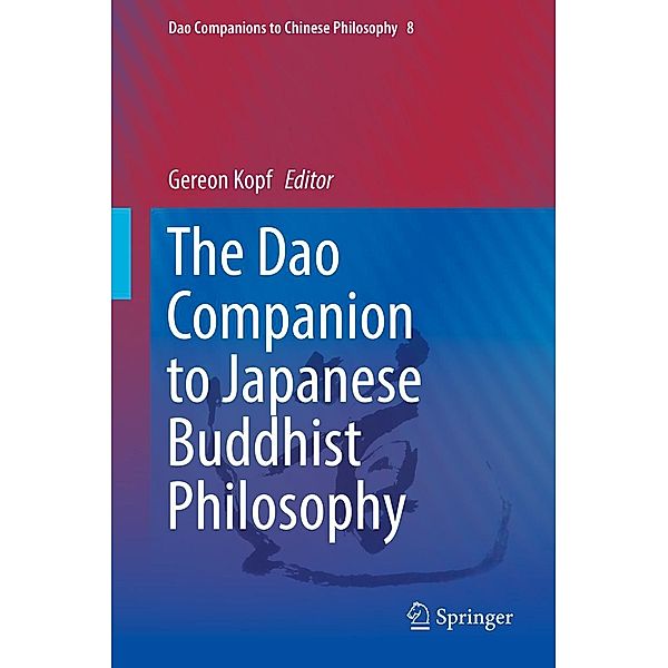 The Dao Companion to Japanese Buddhist Philosophy / Dao Companions to Chinese Philosophy Bd.8