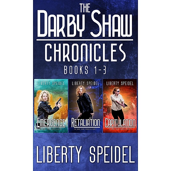 The Darby Shaw Chronicles: Books 1 - 3 / The Darby Shaw Chronicles, Liberty Speidel
