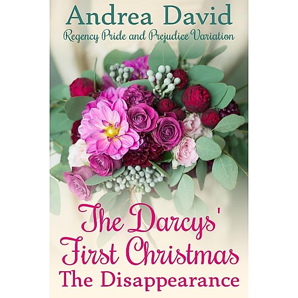 The Darcys' First Christmas: The Disappearance (My Sweet Darcy) / My Sweet Darcy, Andrea David