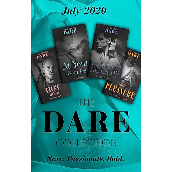 The Dare Collection July 2020: Hot Boss / Wild Wedding Hookup / At Your Service / Guilty Pleasure / Mills & Boon, Anne Marsh, Jamie K. Schmidt, A. C. Arthur, Taryn Leigh Taylor