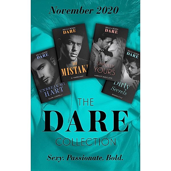 The Dare Collection November 2020: Unbreak My Hart (The Notorious Harts) / Bad Mistake / Sinfully Yours / Dirty Secrets / Mills & Boon, Clare Connelly, JC Harroway, Margot Radcliffe, Regina Kyle