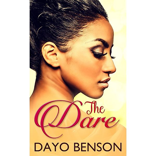 The Dare (The Dare Series, #1) / The Dare Series, Dayo Benson
