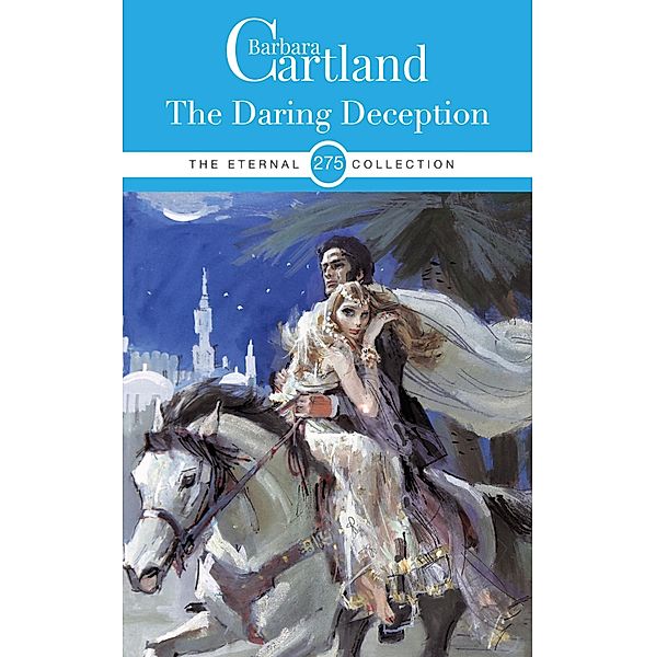 The Daring Deception / The Eternal Collection Bd.275, Barbara Cartland