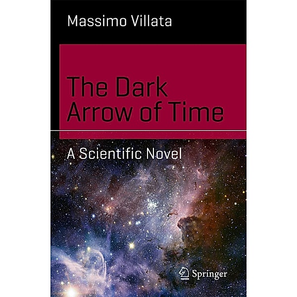 The Dark Arrow of Time / Science and Fiction, Massimo Villata