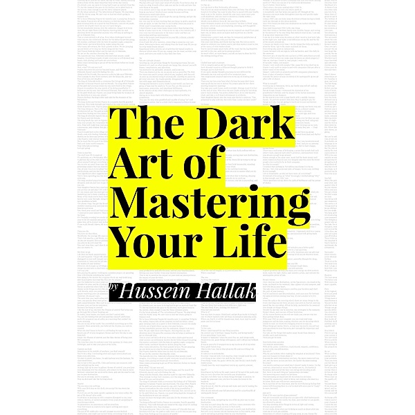 The Dark Art Of Mastering Life Your Life, Hussein Hallak