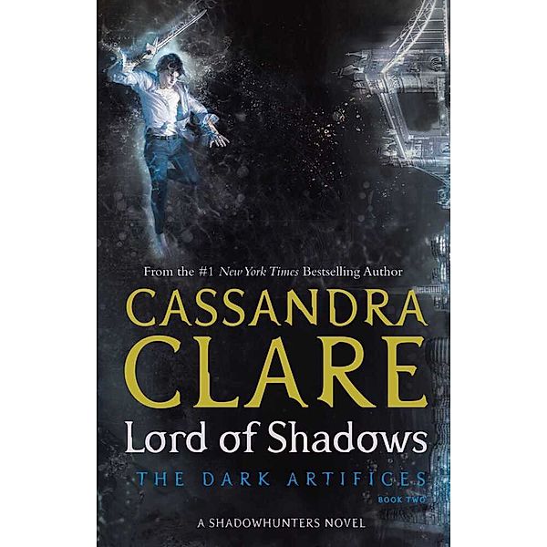 The Dark Artifices - Lord of Shadows, Cassandra Clare