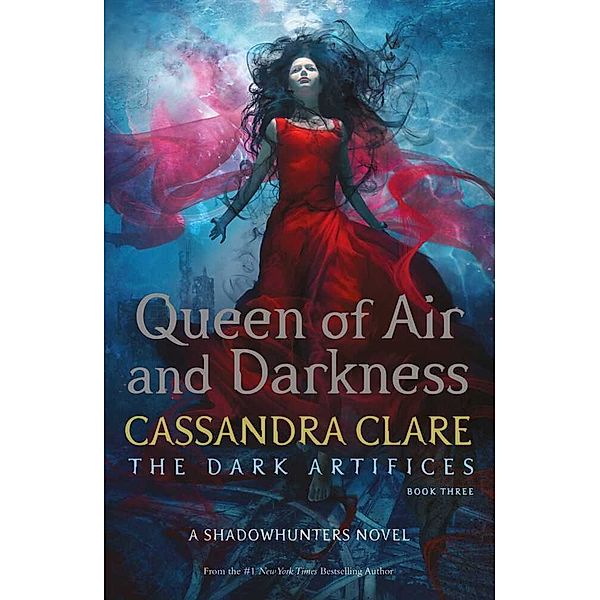 The Dark Artifices - Queen of Air and Darkness, Cassandra Clare