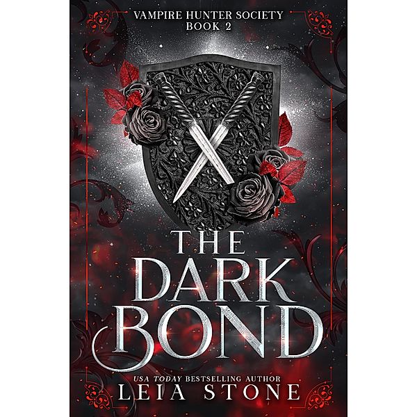 The Dark Bond (Vampire Hunter Society, #2) / Vampire Hunter Society, Leia Stone