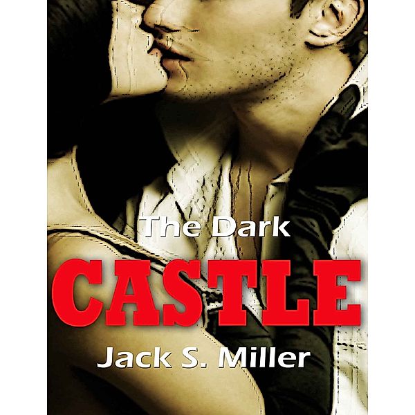 The Dark Castle, Jack S. Miller