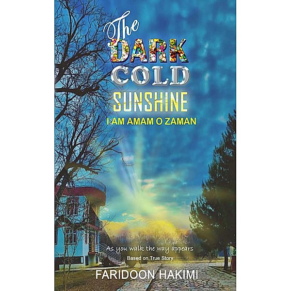 The Dark Cold Sunshine, Faridoon Hakimi
