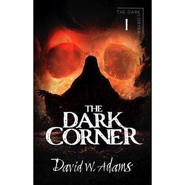 The Dark Corner, David W. Adams