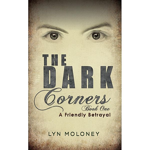 The Dark Corners - Book One / Austin Macauley Publishers, Lyn Moloney