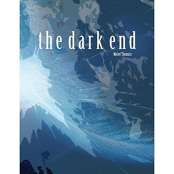 The Dark End, Michel Thomatis