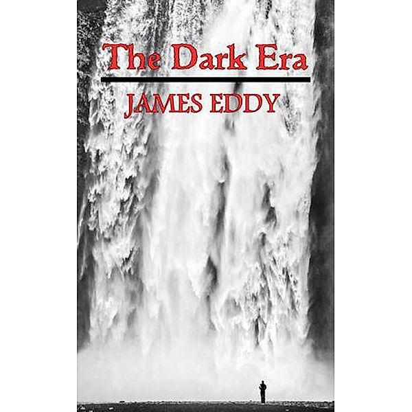 The Dark Era, James Eddy
