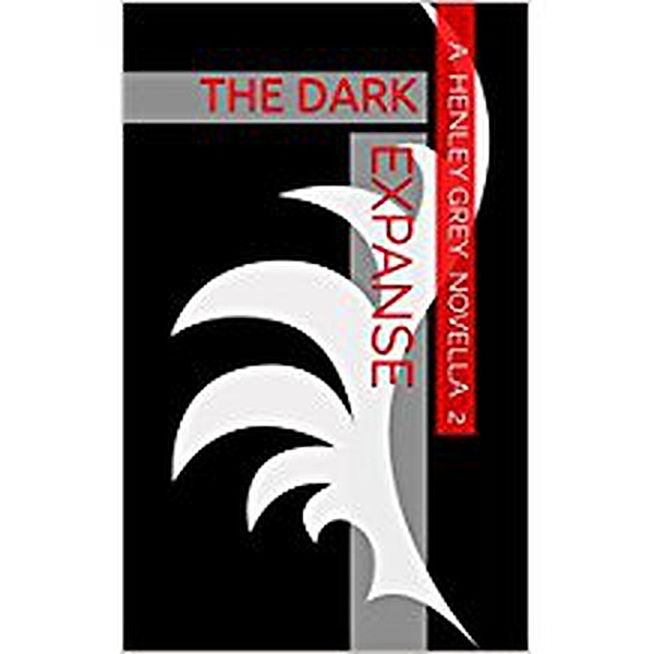 The Dark Expanse - Novella 2, Henley Grey