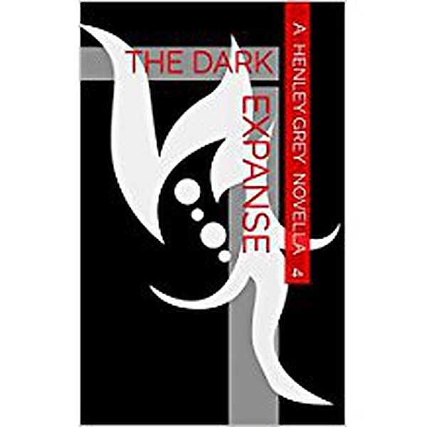 The Dark Expanse - Novella 4, Henley Grey