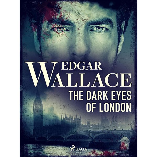 The Dark Eyes of London / Crime Classics, Edgar Wallace