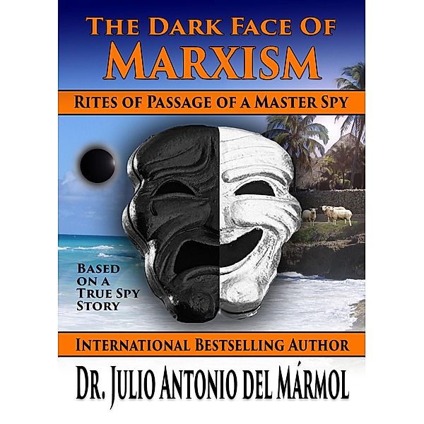 The Dark Face of Marxism, Julio Antonio Del Marmol