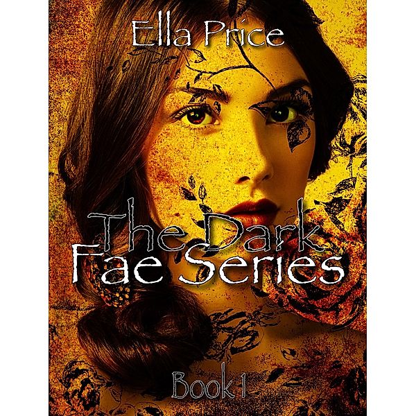 The Dark Fae Series: Book 1 / The Dark Fae Series, Ella Price