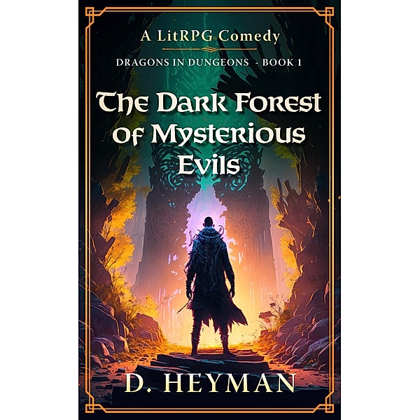 The Dark Forest Of Mysterious Evils (Dragons In Dungeons, #1) / Dragons In Dungeons, David Heyman
