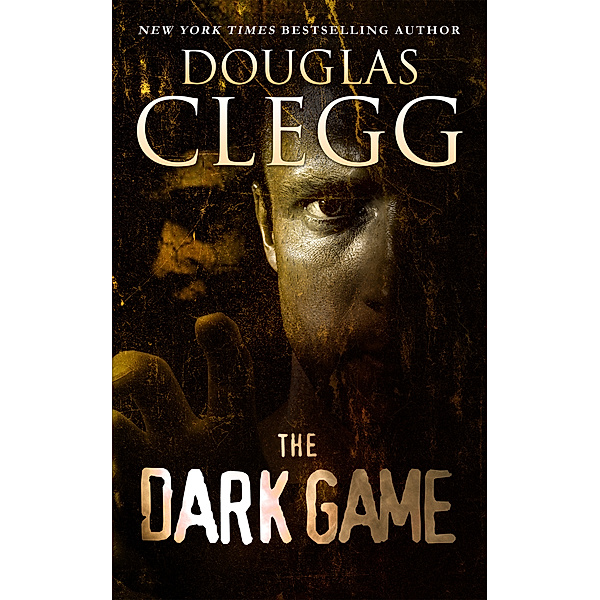 The Dark Game: Includes the Novelettes The Dark Game and I Am Infinite, I Contain Multitudes, Douglas Clegg
