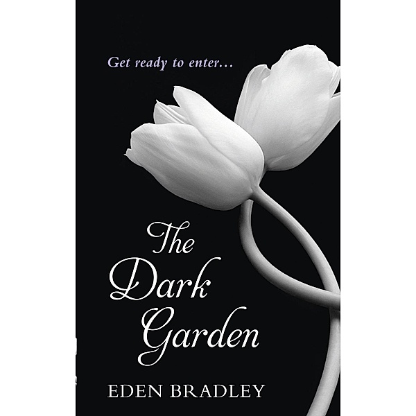 The Dark Garden, Eden Bradley