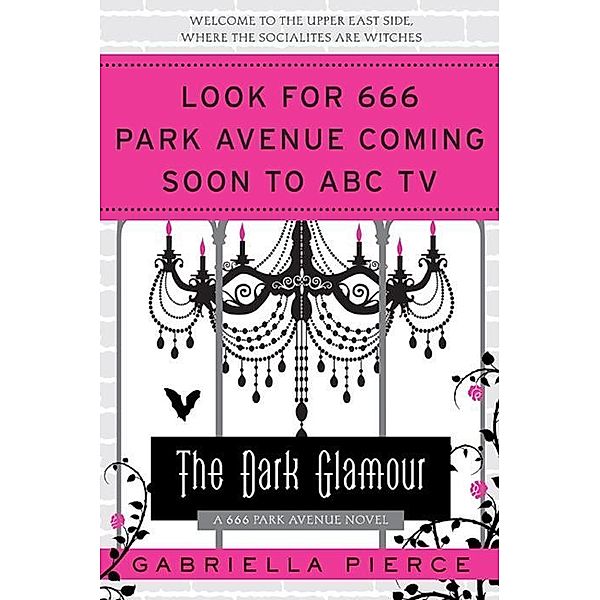 The Dark Glamour / 666 Park Avenue Novels Bd.2, Gabriella Pierce