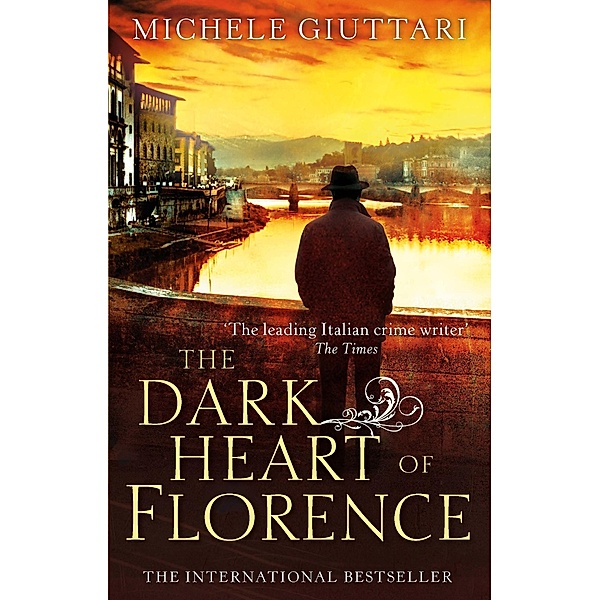 The Dark Heart of Florence / Michele Ferrara Bd.6, Michele Giuttari
