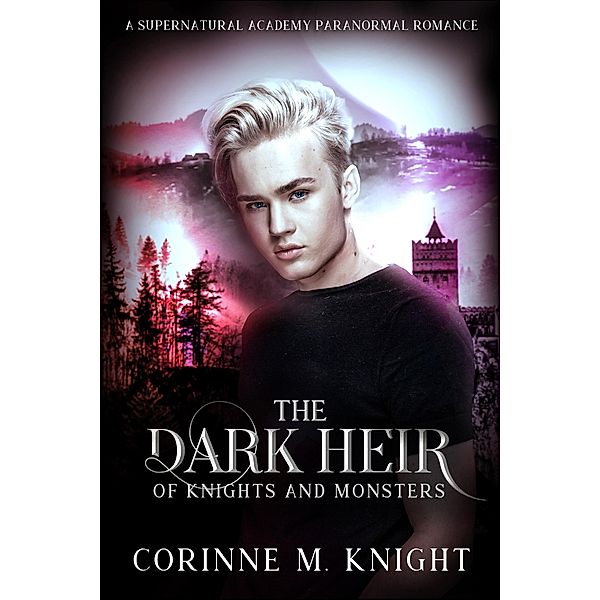 The Dark Heir (Of Knights and Monsters, #1) / Of Knights and Monsters, Corinne M Knight