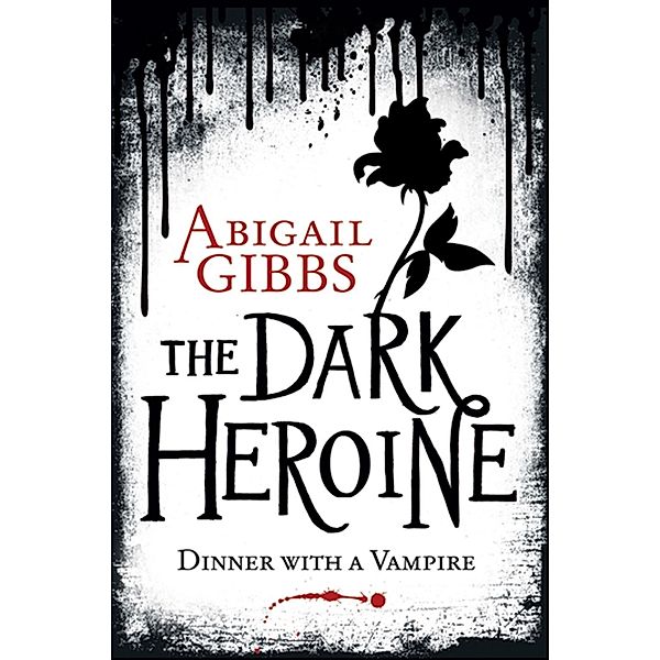 The Dark Heroine / A Dark Heroine Romance Bd.1, Abigail Gibbs