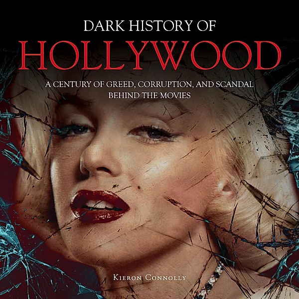 The Dark History of Hollywood, Kieron Connolly