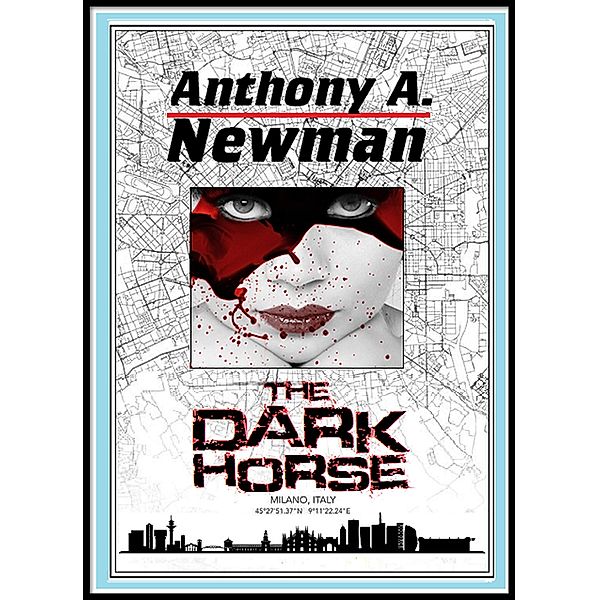 The Dark Horse, Anthony A Newman