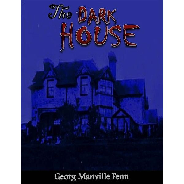 The Dark House, Georg Manville Fenn