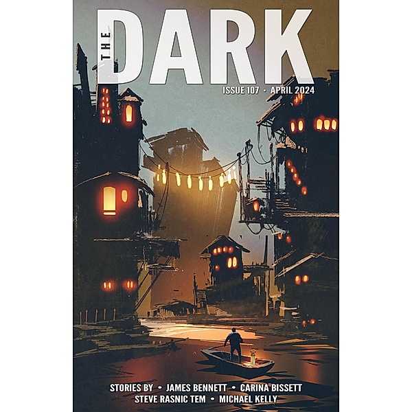 The Dark Issue 107 / The Dark, James Bennett, Carina Bissett, Steve Rasnic Tem, Michael Kelly