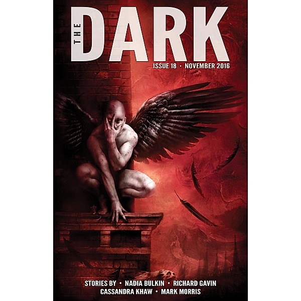 The Dark Issue 18 / The Dark, Nadia Bulkin, Richard Gavin, Cassandra Khaw, Mark Morris